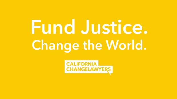 "Fund Justice. Change the World" Photo courtesy of California ChangeLawyers