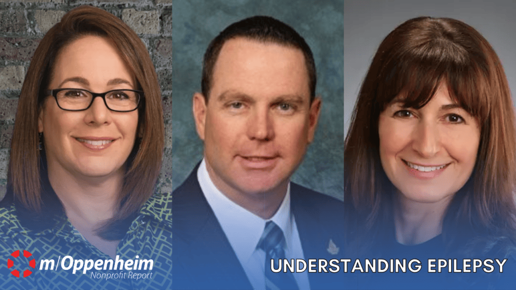 Beth Lewin Dean, President & CEO of Cure Epilepsy; Roy Cherry, CEO of The Epilepsy Center of Northwest Ohio; & Ilene Penn Miller, Director of Rare Epilepsy Network and Director of Epilepsies Action Network.